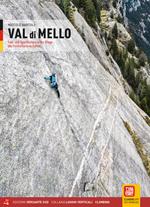 Val di Mello. Arrampicate Trad e sportive nella culla del freeclimbing italiano. Ediz. tedesca. Con App