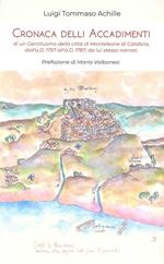 Cronaca delli accadimenti di un gentiluomo della città di Monteleone di Calabria, dall'a.D. 1757 all'a.D. 1787, da lui stesso narrati