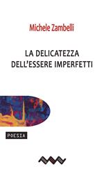 La delicatezza dell'essere imperfetti