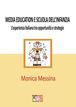 Media education e scuola dell’infanzia. L’esperienza italiana tra opportunità e strategie. Ediz. per la scuola