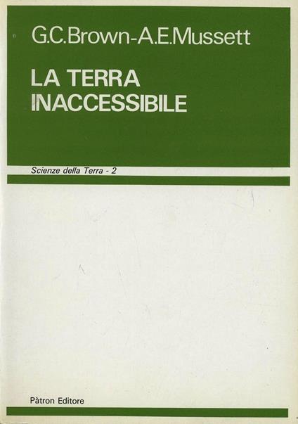 La terra inaccessibile - Geoff C. Brown,Alan E. Mussett - copertina