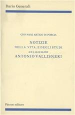 Notizie della vita e degli studi del kavalier Antonio Vallisneri