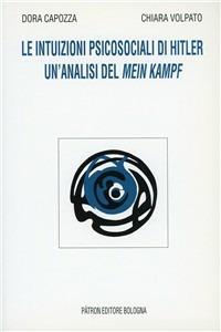 Le intuizioni psicosociali di Hitler. Un'analisi del Mein Kampf - Dora Capozza,Chiara Volpato - copertina