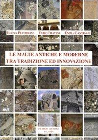 Le malte antiche e moderne tra tradizione ed innovazione - Elena Pecchioni,Fabio Fratini,Emma Cantisani - copertina