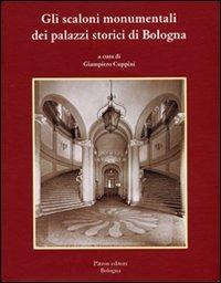 Gli scaloni monumentali dei palazzi storici di Bologna - copertina