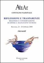 Riflessioni e trasparenze. Diagnosi e conservazione di opere e manufatti vetrosi. Riassunti