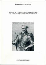 Attila, optimus princeps