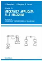 Lezioni di meccanica applicata alle macchine. Vol. 3: Dinamica e vibrazioni delle macchine.