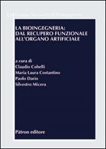 La bioingegneria. Dal recupero funzionale all'organo artificiale