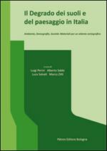 Il degrado dei suoli e del paesaggio in Italia. Ambiente, demografia, società. Materiali per un atlante cartografico