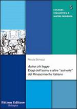 Asino chi legge. Elogi dell'asino e altre «asinerie» del Rinascimento italiano