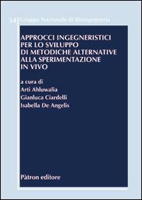 Approcci ingegneristici per lo sviluppo di metodiche alla sperimentazione in vivo. Ediz. italiana e inglese - copertina