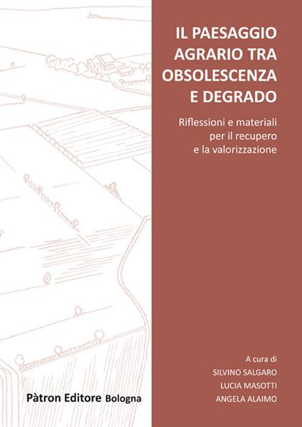 Il paesaggio agrario tra obsolescenza e degrado - copertina