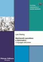 Machiavelli cancelliere e diplomatico. Il linguaggio del potere