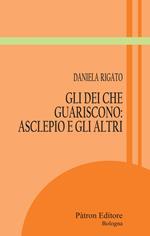 Gli dei che guariscono. Asclepio e gli altri