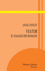 Viator. Il viaggio dei romani