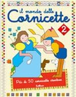 Il mondo delle cornicette. Vol. 2