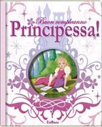 Buon compleanno principessa!