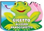 Gigetto allegro ranocchietto