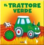 Il trattore verde. Ediz. illustrata