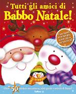 Tutti gli amici di Babbo Natale! Con adesivi