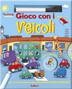 Gioco con i veicoli. Scrivo e cancello. Ediz. illustrata. Con gadget