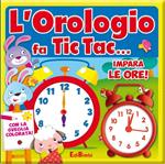 L' orologio fa tic tac... Impara le ore! Con gadget