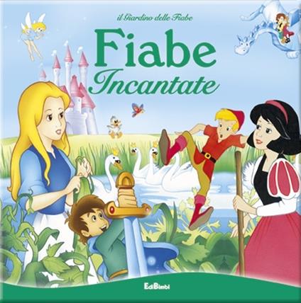 Fiabe incantate. Il giardino delle fiabe - copertina