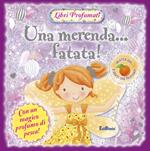 Una merenda... fatata! Libri profumati