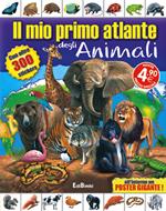 Il mio primo atlante degli animali. Con adesivi