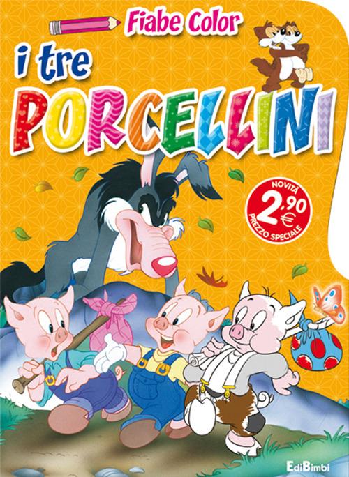 I tre porcellini. Fiabe color - copertina