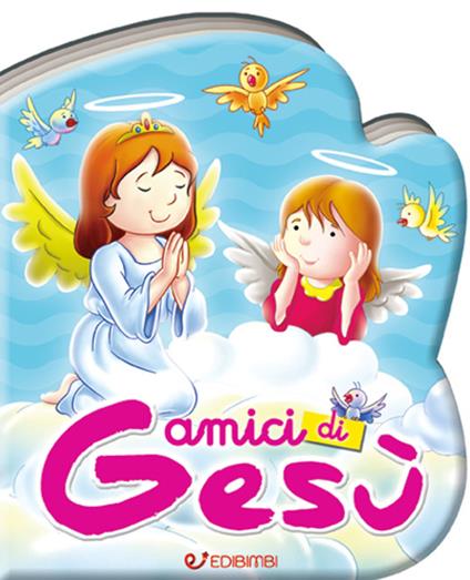 Amici di Gesù. Preghierine - copertina