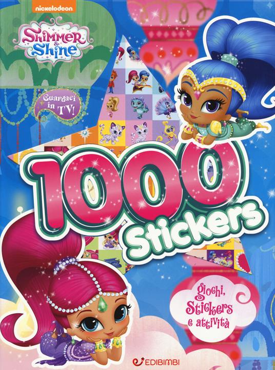 1000 stickers. Giochi, stickers e attività. Shimmer & Shine. Con adesivi. Ediz. a colori - copertina