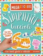 Simpatici cuccioli. Mega stickers. Con adesivi. Ediz. a colori