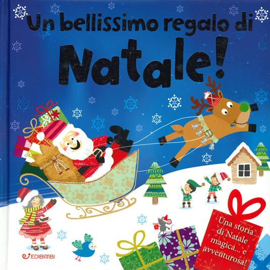 Un bellissimo regalo di Natale! Ediz. a colori - Melanie Joyce - Libro -  Edibimbi - Storie di Natale | laFeltrinelli