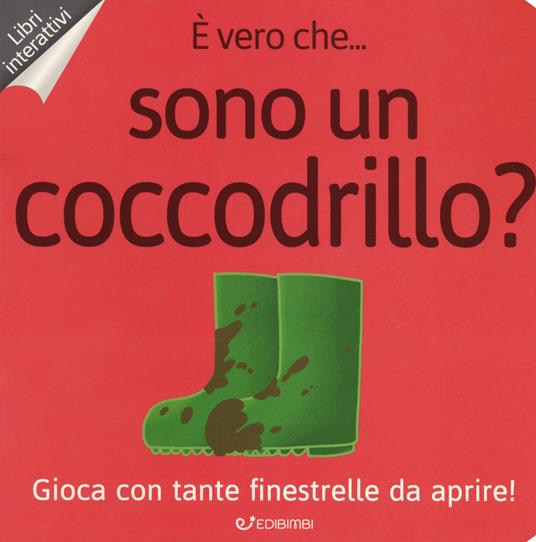 È vero che... sono un coccodrillo? Ediz. a colori - copertina