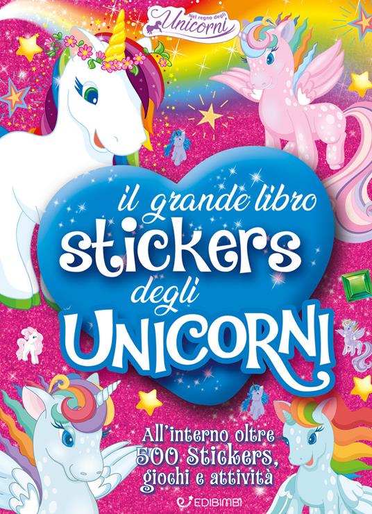 Il grande libro stickers degli unicorni. Il regno degli unicorni. Con adesivi - copertina