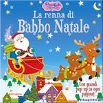 La renna di Babbo Natale. Primefiabe pop-up. Ediz. a colori