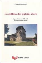 La gallina dai pulcini d'oro. Leggenda intorno al Castello di Monte Vibiano Vecchio