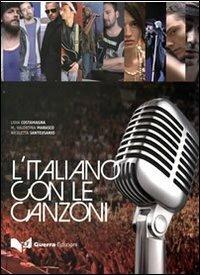 L' italiano con le canzoni - Lidia Costamagna,M. Valentina Marasco,Nicoletta Santeusanio - copertina