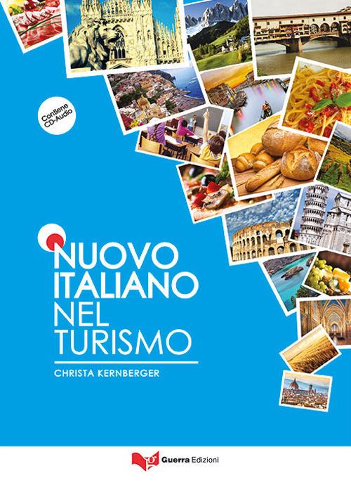 Nuovo italiano nel turismo. Grammatica. Con CD-Audio - Christa Kernberger - copertina