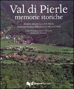 Val di Pierle. Memorie storiche