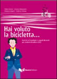 Hai voluto la bicicletta... Esercizi su fraseologia e segnali discorsivi per studenti di italiano LS/L2 - copertina