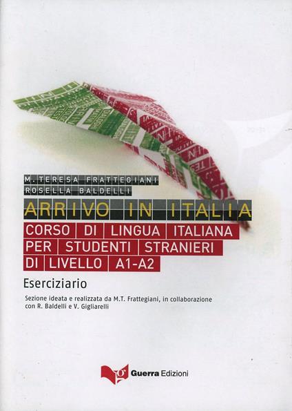 Arrivo in Italia. Corso di lingua italiana per studenti stranieri di livello A1-A2. Eserciziario - copertina