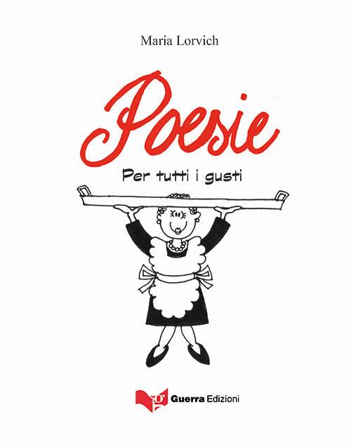 Poesie per tutti i gusti - Maria Lorvich - copertina