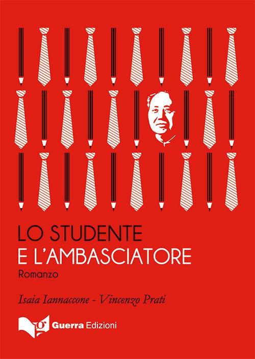 Lo studente e l'ambasciatore - Vincenzo Prati,Isaia Iannaccone - copertina