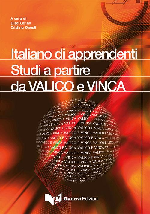 Italiano di apprendenti. Studi a partire da VALICO e VINCA - Elisa Corino,Cristina Onesti - copertina