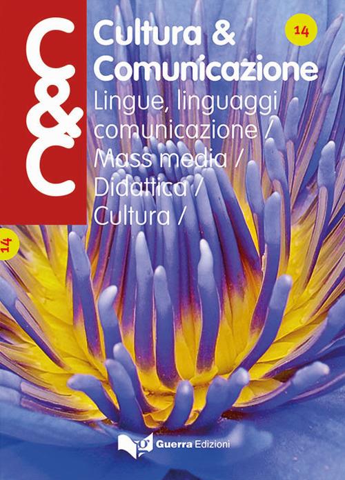 Cultura & comunicazione. Lingue, linguaggi, comunicazione, mass media, didattica, cultura (2018). Vol. 14 - copertina