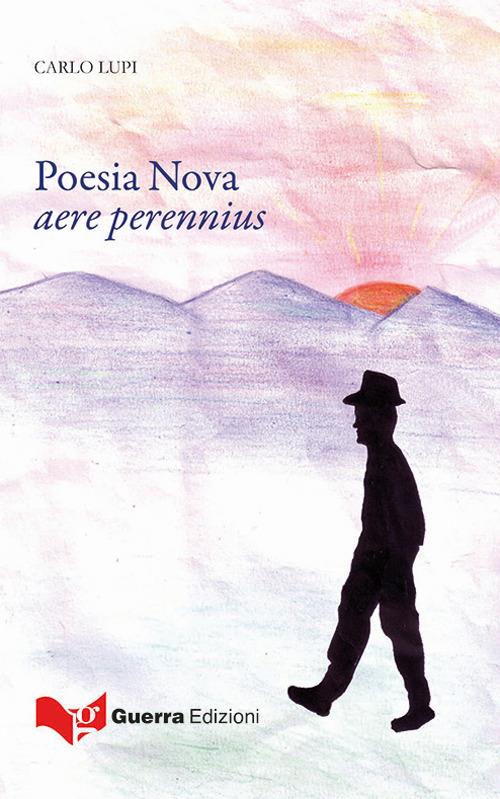 Poesia nova. Aere perennius - Carlo Lupi - copertina