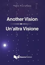 Un' altra visione. Ediz. italiana e inglese